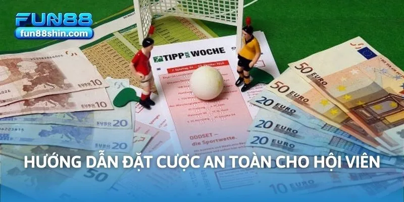 Hướng dẫn đặt cược an toàn cho hội viên